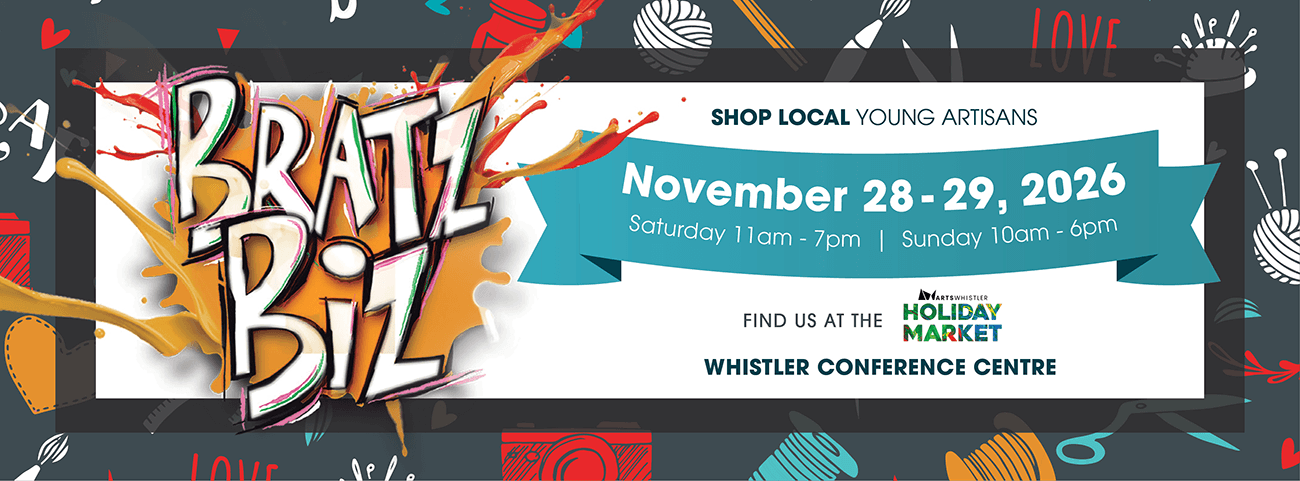 Shop Local. Support Young Entrepreneurs. Find One-of-a-Kind Gifts. Saturday, Nov. 28: 11 AM – 7 PM Sunday, Nov. 29: 10 AM – 6 PM in conjunction with the Arts Whistler Holiday Market
